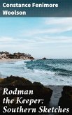 Rodman the Keeper: Southern Sketches (eBook, ePUB)