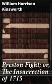 Preston Fight; or, The Insurrection of 1715 (eBook, ePUB)