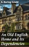 An Old English Home and Its Dependencies (eBook, ePUB)