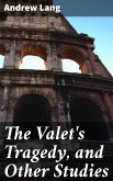 The Valet's Tragedy, and Other Studies (eBook, ePUB)