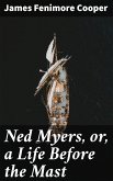 Ned Myers, or, a Life Before the Mast (eBook, ePUB)