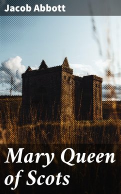 Mary Queen of Scots (eBook, ePUB) - Abbott, Jacob