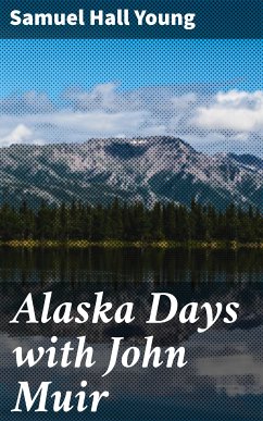 Alaska Days with John Muir (eBook, ePUB) - Young, Samuel Hall