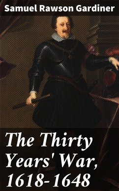 The Thirty Years' War, 1618-1648 (eBook, ePUB) - Gardiner, Samuel Rawson