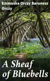 A Sheaf of Bluebells (eBook, ePUB)