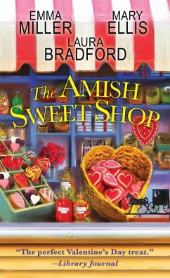 The Amish Sweet Shop (eBook, ePUB) - Miller, Emma; Bradford, Laura; Ellis, Mary