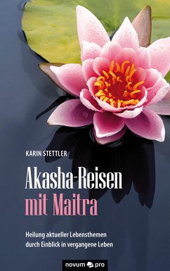 Akasha-Reisen mit Maitra (eBook, ePUB) - Stettler, Karin