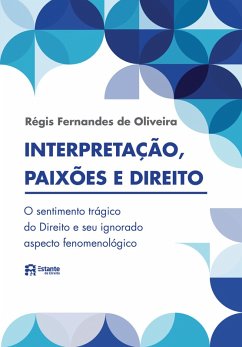 Interpretações, paixões e Direito (eBook, ePUB) - de Oliveira, Régis Fernandes