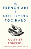 The French Art of Not Trying Too Hard (eBook, ePUB)
