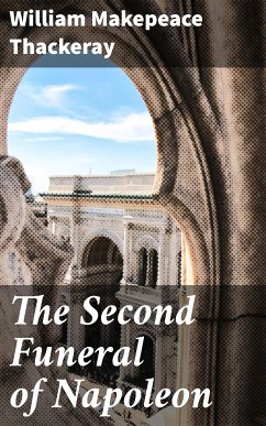 The Second Funeral of Napoleon (eBook, ePUB) - Thackeray, William Makepeace