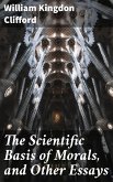 The Scientific Basis of Morals, and Other Essays (eBook, ePUB)