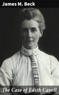 The Case of Edith Cavell (eBook, ePUB) - Beck, James M.