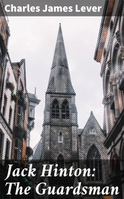 Jack Hinton: The Guardsman (eBook, ePUB) - Lever, Charles James