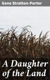 A Daughter of the Land (eBook, ePUB)