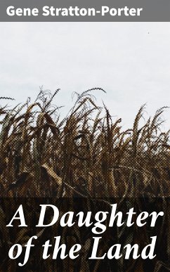 A Daughter of the Land (eBook, ePUB) - Stratton-Porter, Gene