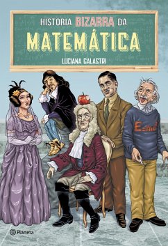 História bizarra da matemática (eBook, ePUB) - Galastri, Luciana