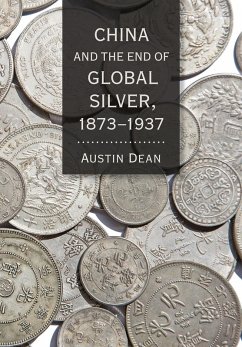 China and the End of Global Silver, 1873-1937 (eBook, ePUB)