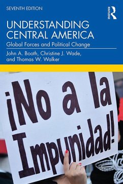 Understanding Central America (eBook, PDF) - Booth, John A.; Wade, Christine J.; Walker, Thomas W.