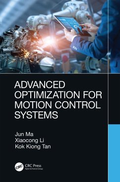 Advanced Optimization for Motion Control Systems (eBook, ePUB) - Ma, Jun; Li, Xiaocong; Tan, Kok Kiong