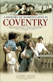 A History of Women's Lives in Coventry (eBook, ePUB) A History of Women's Lives in Coventry (eBook, ePUB)