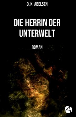 Die Herrin der Unterwelt (eBook, ePUB) - Abelsen, O. K.