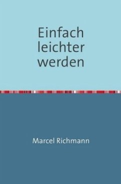 Einfach leichter werden - Richmann, Marcel