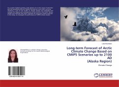 Long-term Forecast of Arctic Climate Change Based on CMIP5 Scenarios up to 2100 AD (Alaska Region) - Rashidian, Leila