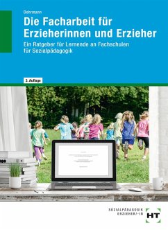 eBook inside: Buch und eBook Die Facharbeit für Erzieherinnen und Erzieher - Dohrmann, Wolfgang