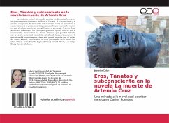 Eros, Tánatos y subconsciente en la novela La muerte de Artemio Cruz
