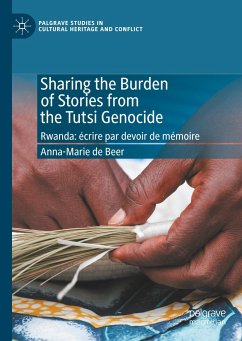Sharing the Burden of Stories from the Tutsi Genocide - de Beer, Anna-Marie