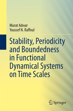 Stability, Periodicity and Boundedness in Functional Dynamical Systems on Time Scales - Adivar, Murat;Raffoul, Youssef N.