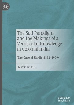 The Sufi Paradigm and the Makings of a Vernacular Knowledge in Colonial India - Boivin, Michel