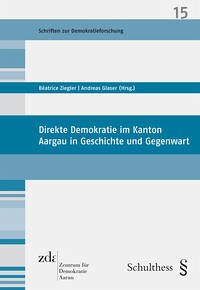 Direkte Demokratie im Kanton Aargau in Geschichte und Gegenwart (PrintPlu§) - Glaser, Andreas und Beatrice Ziegler