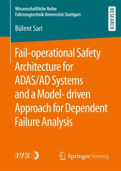 Fail-operational Safety Architecture for ADAS/AD Systems and a Model-driven Approach for Dependent Failure Analysis - Sari, Bülent