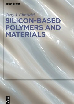 Silicon-Based Polymers and Materials - Chrusciel, Jerzy J.