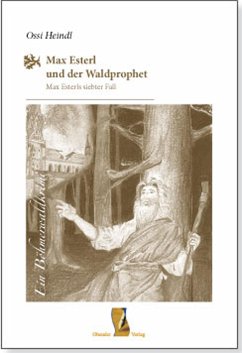 Max Esterl und der Waldprophet - Heindl, Ossi