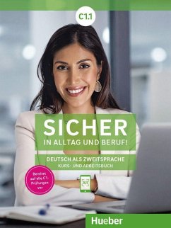 Sicher in Alltag und Beruf! C1.1. Kursbuch + Arbeitsbuch - Schwalb, Susanne;Matussek, Magdalena;Perlmann-Balme, Michaela