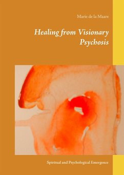Healing from Visionary Psychosis - de la Maare, Marie