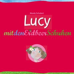 Lucy mit den Erdbeerschuhen - Schubert, Mandy