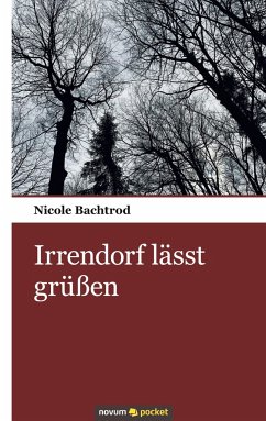 Irrendorf lässt grüßen - Bachtrod, Nicole