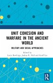 Unit Cohesion and Warfare in the Ancient World