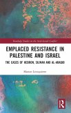 Emplaced Resistance in Palestine and Israel