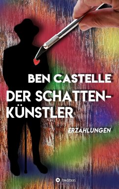 Der Schattenkünstler - Castelle, Ben