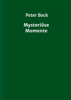 Mysteriöse Momente - Bock, Peter