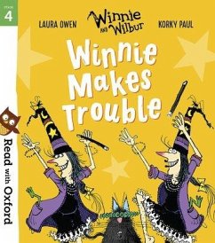 Read with Oxford: Stage 4: Winnie and Wilbur: Winnie Makes Trouble - Owen, Laura