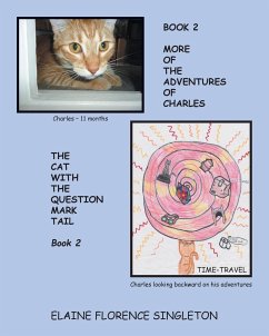 More Of The Adventures Of Charles The Cat With The Question Mark Tail - Singleton, Elaine Florence