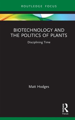 Biotechnology and the Politics of Plants - Hodges, Matt