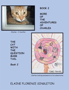 More Of The Adventures Of Charles The Cat With The Question Mark Tail - Singleton, Elaine Florence