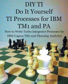 DIY TI Do It Yourself TI Processes for IBM TM1 and PA