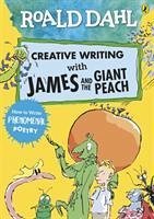 Roald Dahl Creative Writing with James and the Giant Peach: How to Write Phenomenal Poetry - Dahl, Roald